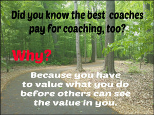 Did you know the best coaches have a coach, too?