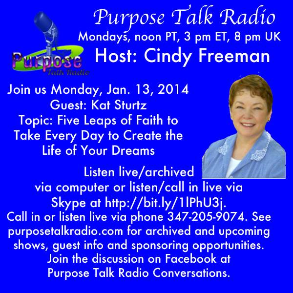 Listen to Kat discuss 5 Leaps of Faith on Purpose Talk Radio